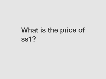 What is the price of ss1?