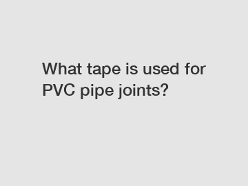 What tape is used for PVC pipe joints?