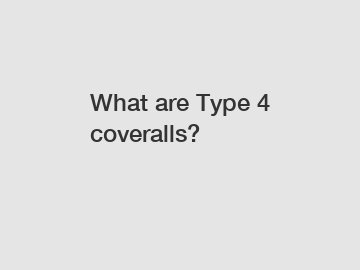 What are Type 4 coveralls?