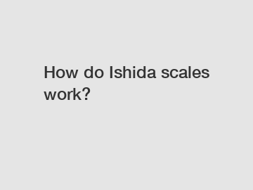 How do Ishida scales work?