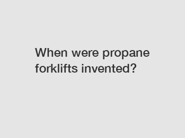 When were propane forklifts invented?