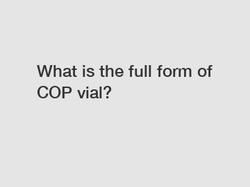 What is the full form of COP vial?