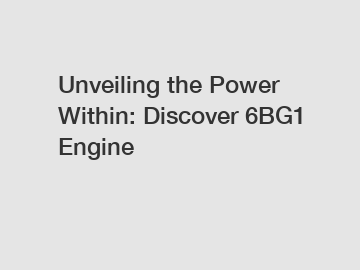 Unveiling the Power Within: Discover 6BG1 Engine