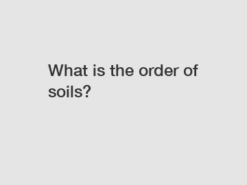 What is the order of soils?