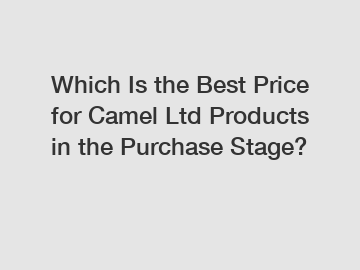 Which Is the Best Price for Camel Ltd Products in the Purchase Stage?